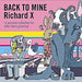 Richard X Back To Mine UK CD album (CDLP) BACKCD17