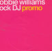 Robbie Williams Rock DJ UK Promo CD single (CD5 / 5") CDCHSDJ5118