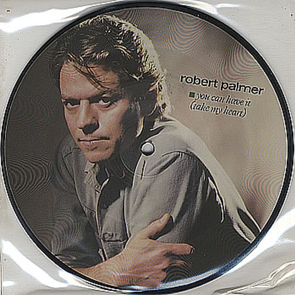 Robert Palmer You Can Have It UK 7" vinyl picture disc (7 inch picture disc single) ISP121