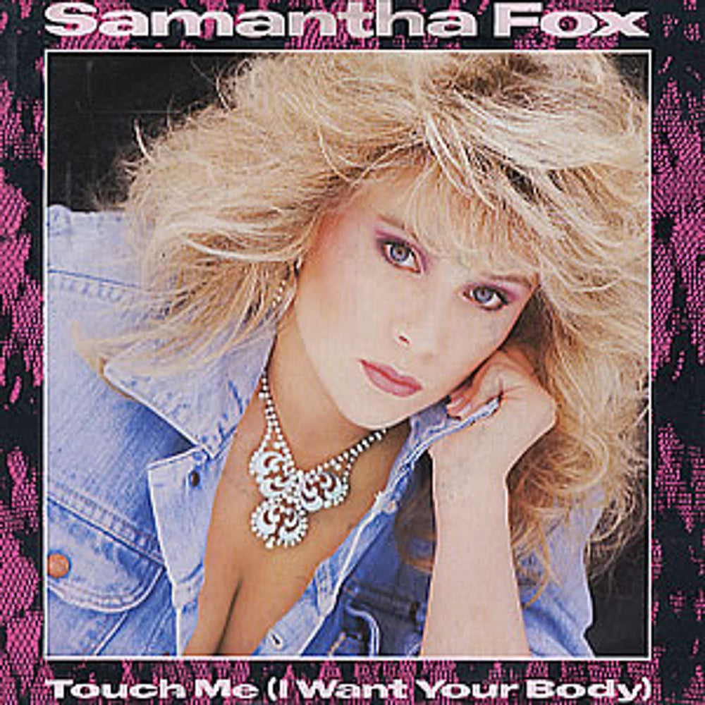 Samantha Fox Touch Me (I Want Your Body) UK 7" vinyl single (7 inch record / 45) FOXY1