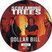 Screaming Trees Dollar Bill UK 7" vinyl picture disc (7 inch picture disc single) SCT7PDO17347