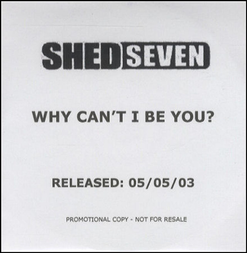 Shed Seven Why Can't I Be You? UK Promo CD-R acetate CD-R ACETATE