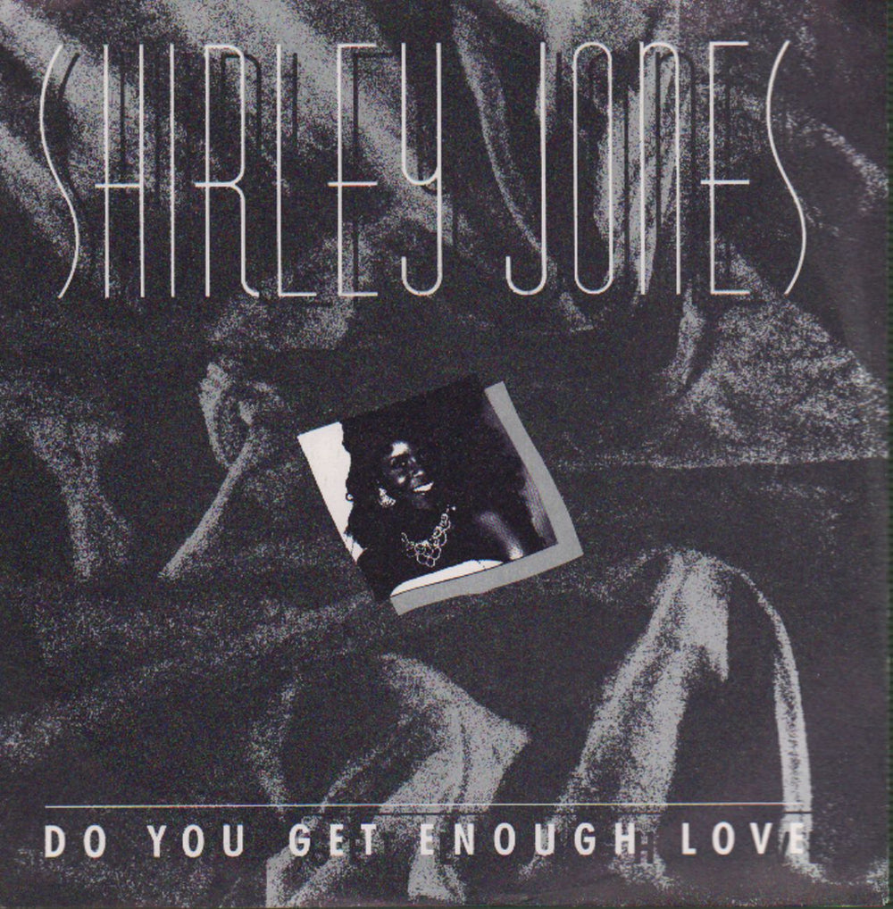 Shirley Jones (80s) Do You Get Enough Love UK 7" vinyl single (7 inch record / 45) PIR2