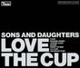 Sons And Daughters Love The Cup UK Promo CD album (CDLP) WIGCD145P