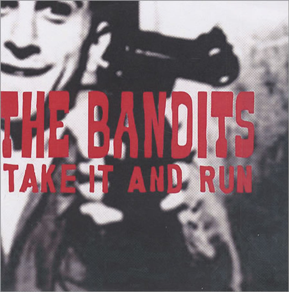 The Bandits (00s) Take It And Run - Radio Edit 1-track UK Promo CD-R acetate CDR ACETATE