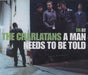 The Charlatans (UK) A Man Needs To Be Told UK 2-CD single set (Double CD single) CHA2SAM201424