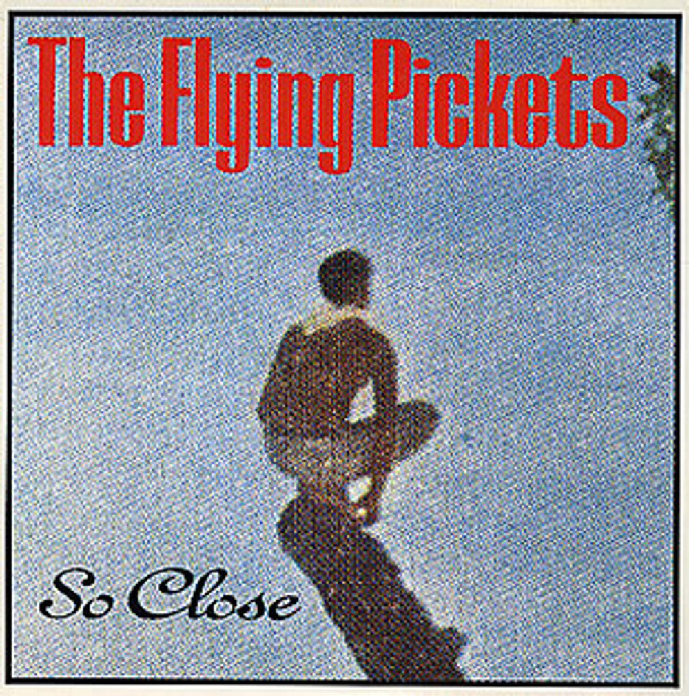 The Flying Pickets So Close UK 7" vinyl single (7 inch record / 45) TEN24