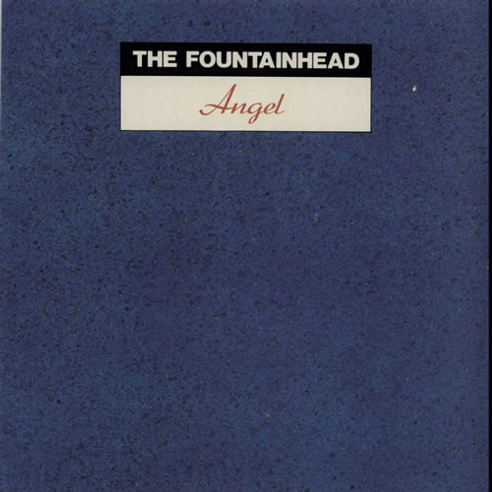 The Fountainhead Angel UK 7" vinyl single (7 inch record / 45) CHINA7