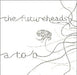 The Futureheads A To B UK Promo CD-R acetate CD-R ACETATE