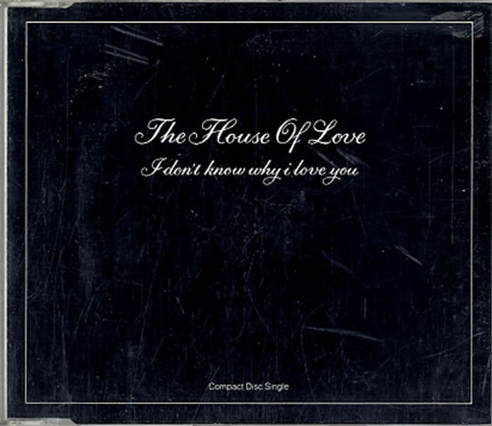 The House Of Love I Don't Know Why I Love You UK CD single (CD5 / 5") HOLCD2