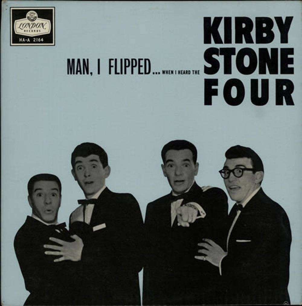 The Kirby Stone Four Man, I Flipped... When I Heard The Kirby Stone Four UK vinyl LP album (LP record) HA-A2164