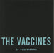 The Vaccines If You Wanna UK Promo CD-R acetate CD-R