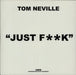 Tom Neville Just F**k UK 12" vinyl single (12 inch record / Maxi-single) 0555PNUK