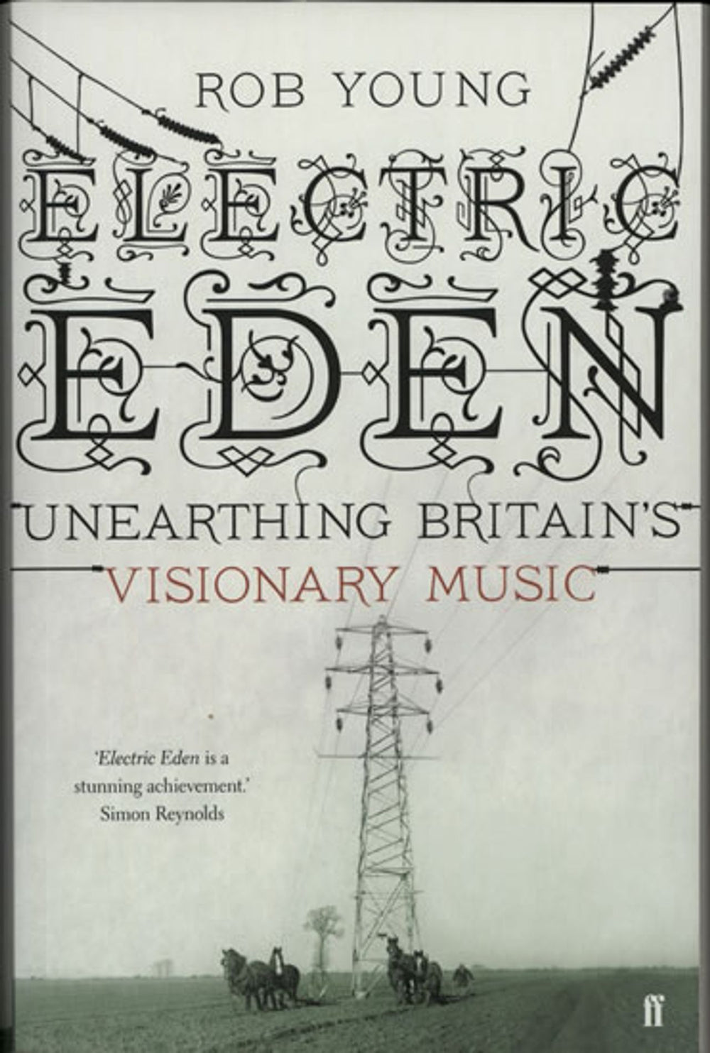 Various Artists Electric Eden: Unearthing Britain's Visionary Music UK book 978-0-571-23752-4