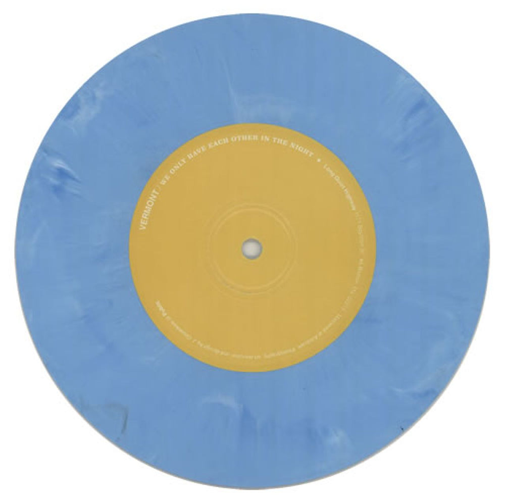 Vermont We Only Have Each Other In The Night - Blue Vinyl US 7" vinyl single (7 inch record / 45) VF207WE570748