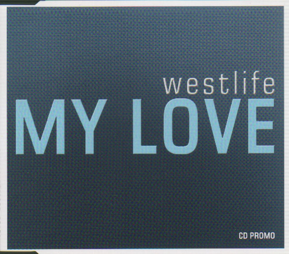 Westlife My Love UK Promo CD single (CD5 / 5") LOVE002