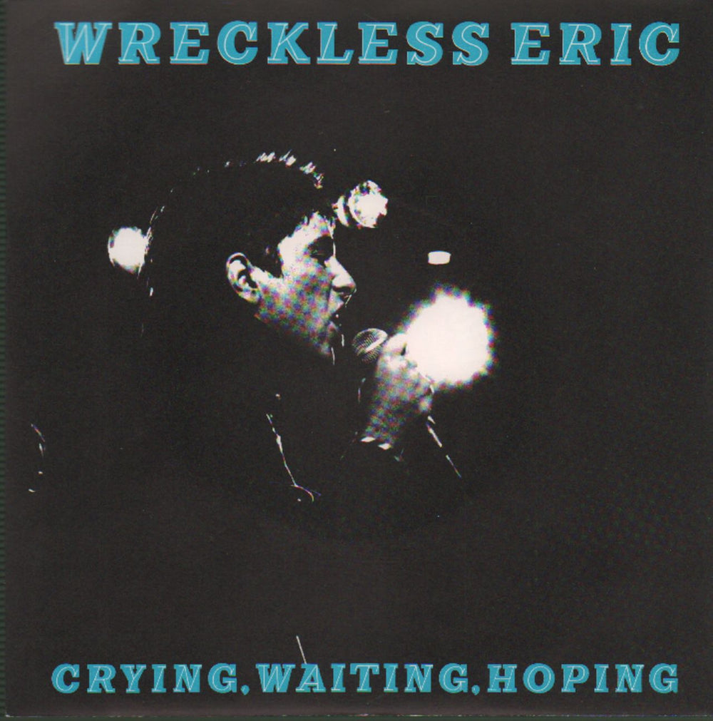 Wreckless Eric Crying, Waiting, Hoping - P/s UK 7" vinyl single (7 inch record / 45) BUY40